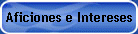 Aficiones e Intereses
